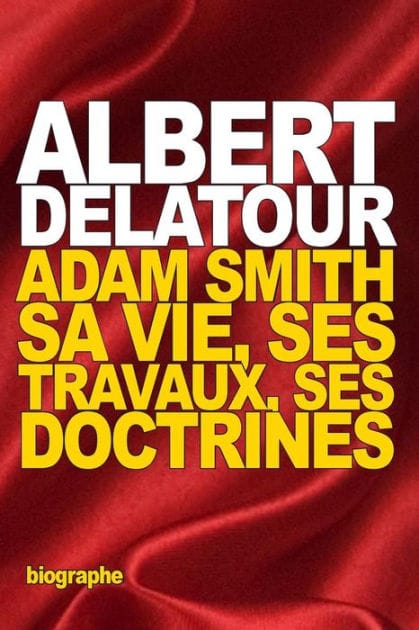 Adam Smith: sa vie, ses travaux, ses doctrines
