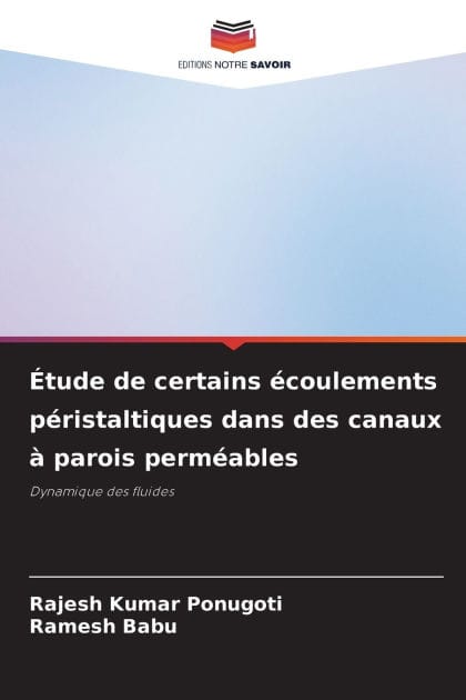 ï¿½tude de certains ï¿½coulements pï¿½ristaltiques dans des canaux ï¿½ parois permï¿½ables