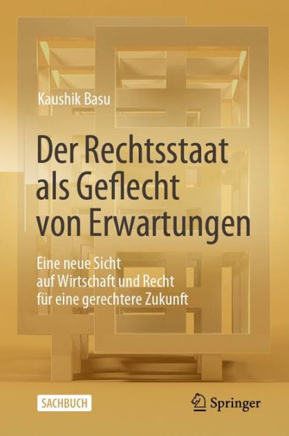 Der Rechtsstaat als Geflecht von Erwartungen: Eine neue Sicht auf Wirtschaft und Recht fï¿½r eine gerechtere Zukunft