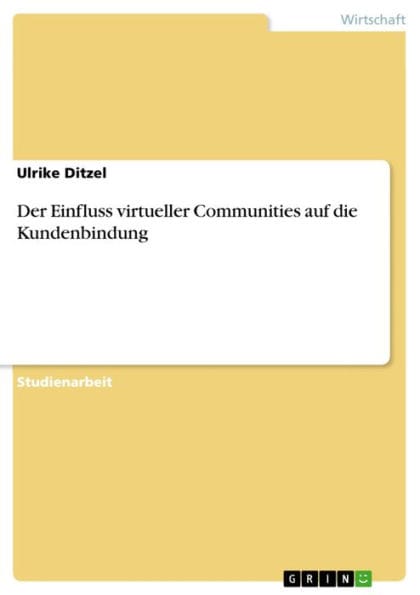 Der Einfluss virtueller Communities auf die Kundenbindung