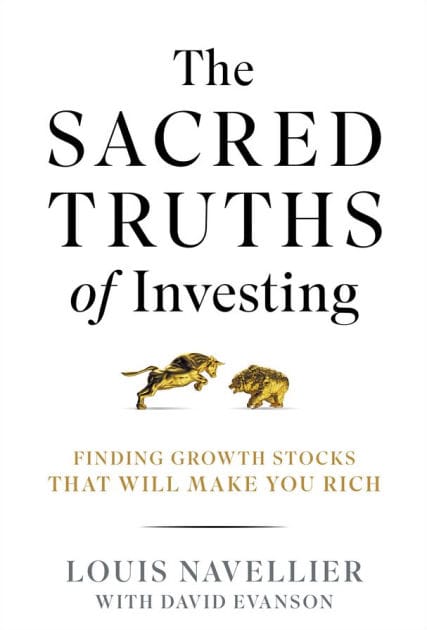 The Sacred Truths of Investing: Finding Growth Stocks that Will Make You Rich