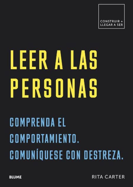 Leer a las personas: Comprenda el comportamiento. Comunï¿½quese con destreza.