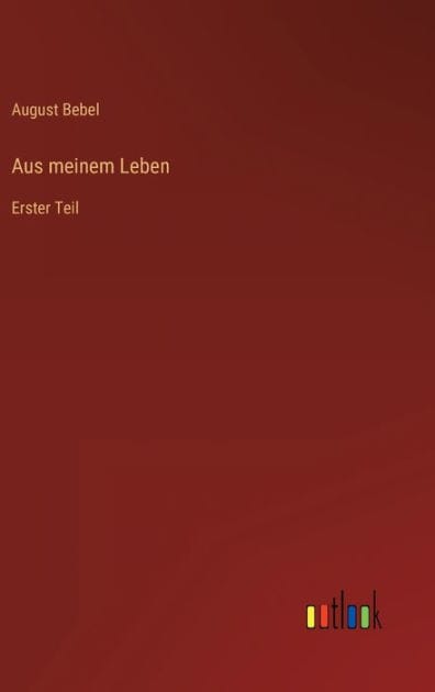 Aus meinem Leben: Erster Teil