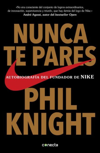 Nunca te pares: Autobiografía del fundador de Nike (Shoe Dog)