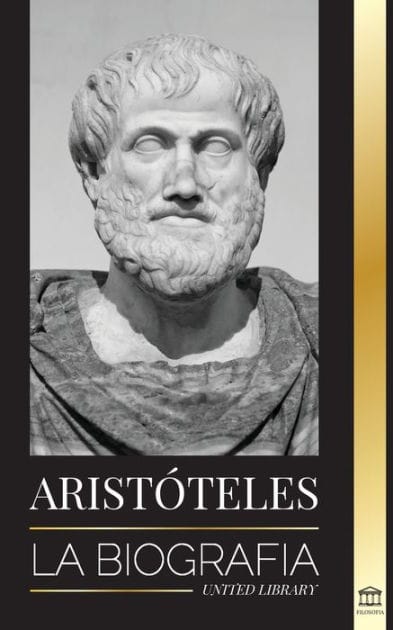 AristÃ¯Â¿Â½teles: La biografÃ¯Â¿Â½a - SabidurÃ¯Â¿Â½a antigua, historia y legado