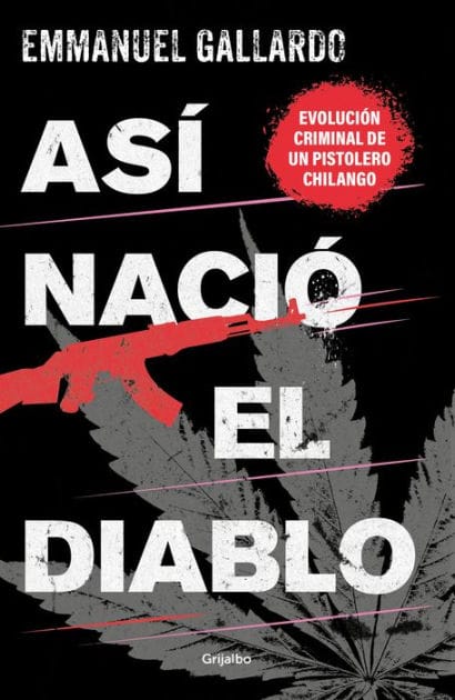 Así nació el diablo: Evolución criminal de un pistolero chilango