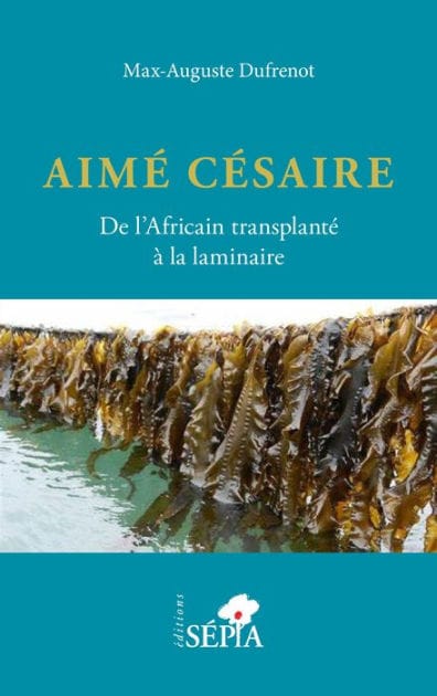 Aimé Césaire. De l'Africain transplanté à la laminaire