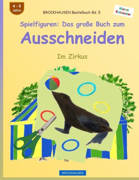 BROCKHAUSEN Bastelbuch Bd. 5 - Spielfiguren: Das große Buch zum Ausschneiden: Im Zirkus