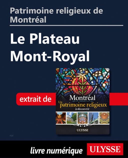 Patrimoine religieux de Montréal: Le Plateau Mont-Royal