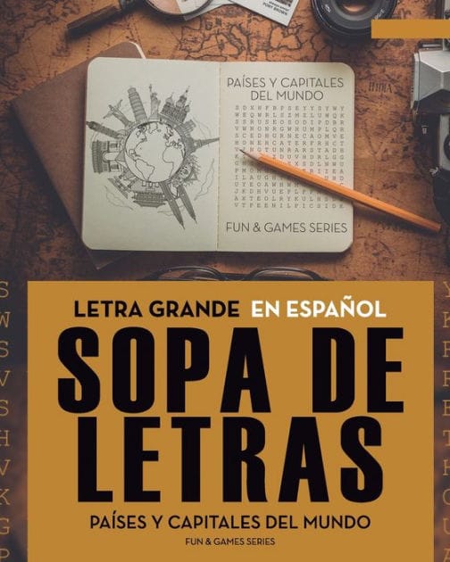 Sopa de Letras Paï¿½ses y Capitales del Mundo: Letra Grande - En Espaï¿½ol