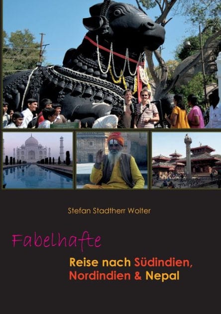 Fabelhafte Reise nach Sï¿½dindien, Nordindien & Nepal