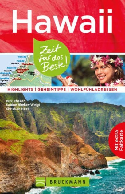 Bruckmann Reiseführer Hawaii: Zeit für das Beste: Highlights, Geheimtipps, Wohlfühladressen