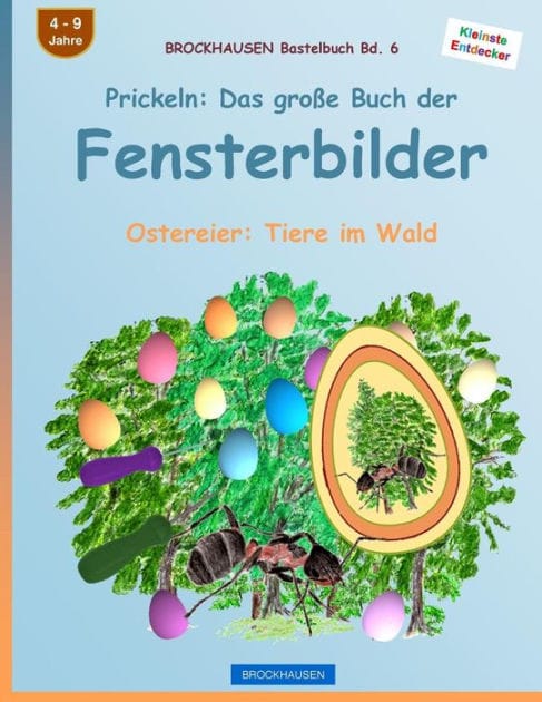 BROCKHAUSEN Bastelbuch Bd. 6: Prickeln - Das grosse Buch der Fensterbilder: Ostereier: Tiere im Wald