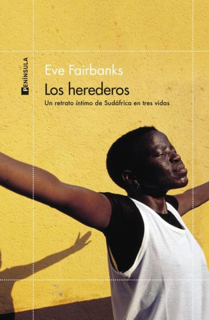 Los herederos: Un retrato íntimo de Sudáfrica en tres vidas