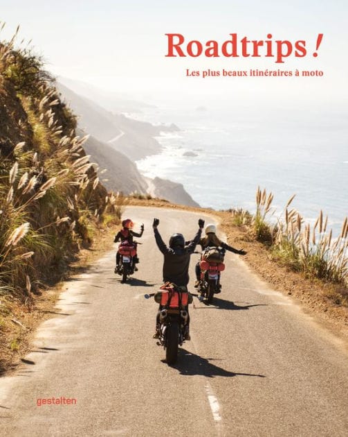 Roadtrips !: Les plus beaux itinéraires à moto