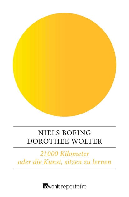 21 000 Kilometer oder die Kunst, sitzen zu lernen: Eine Reise von Hamburg nach Kapstadt mit Bus, Bahn und Boot