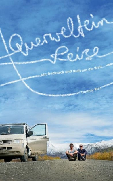 Querwelteinreise: Mit Rucksack und Bulli um die Welt