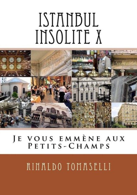 Istanbul Insolite X: Je vous emmï¿½ne aux Petits-Champs