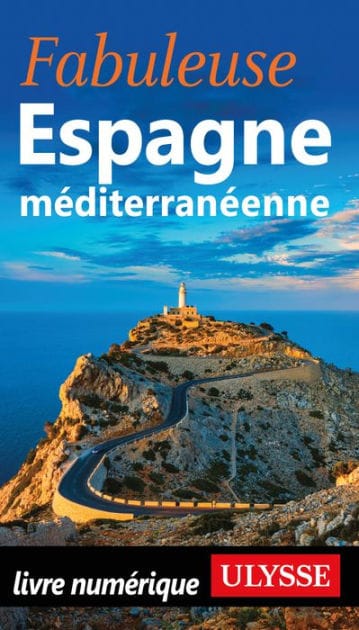 Fabuleuse Espagne méditerranéenne