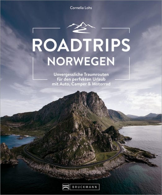 Roadtrips Norwegen: Unvergessliche Traumrouten für den perfekten Urlaub mit Auto, Camper & Motorrad