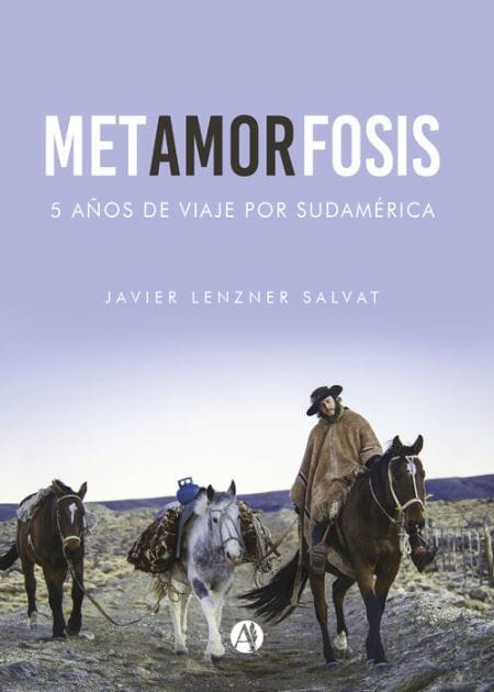 Metamorfosis: Cinco años de viaje por Sudamérica