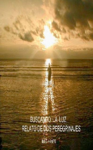 Buscando la luz: Relato de dos peregrinajes