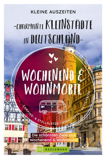 Kleine Auszeiten Charmante Kleinstädte in Deutschland: Die besten Ziele in Deutschland aus Wochenend & Wohnmobil