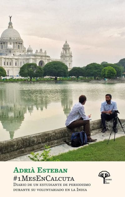 #1MesEnCalcuta: Diario de un estudiante de periodismo durante su voluntariado en la India