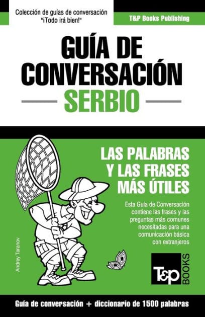 Guï¿½a de Conversaciï¿½n Espaï¿½ol-Serbio y diccionario conciso de 1500 palabras