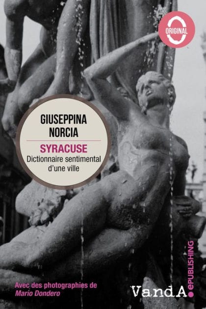 Syracuse: Dictionnaire sentimental d'une ville
