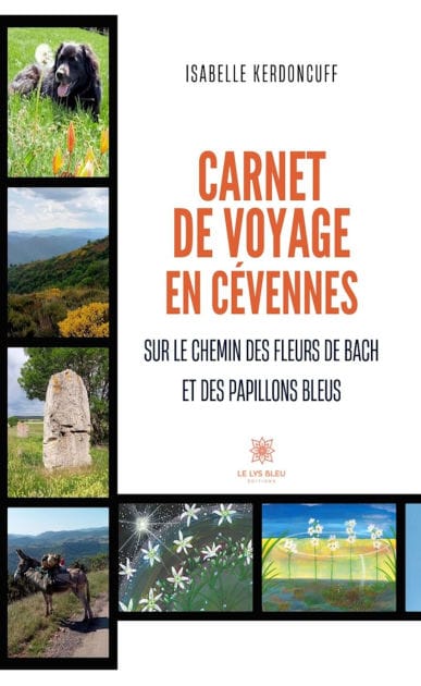 Carnet de voyage en Cévennes: Sur le chemin des fleurs de Bach et des papillons bleus