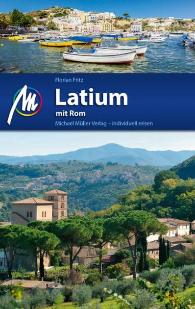 Latium mit Rom Reiseführer Michael Müller Verlag: Individuell reisen mit vielen praktischen Tipps