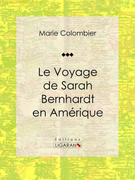 Le voyage de Sarah Bernhardt en Amérique
