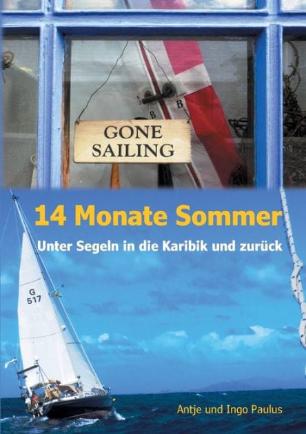 14 Monate Sommer: Unter Segeln in die Karibik und zurück