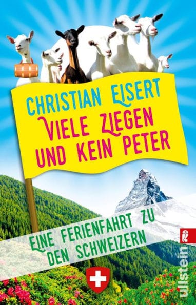 Viele Ziegen und kein Peter: Eine Ferienfahrt zu den Schweizern