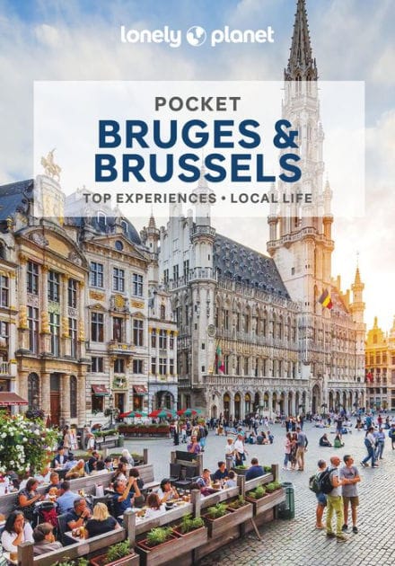 Lonely Planet Pocket Bruges & Brussels: Detailed Itineraries Travel Like a Local Insider Tips Covers Grand Place, EU Quarter and more