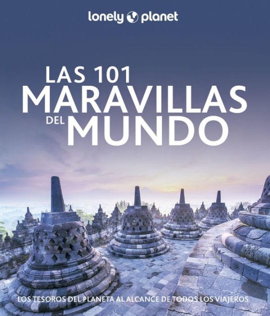 Las 101 maravillas del mundo: Los tesoros del planeta al alcance de todos los viajeros