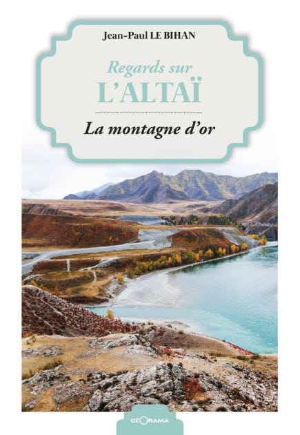 Regards sur l'Altaï: La montagne d'or
