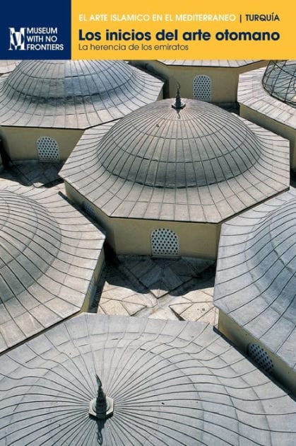 Los inicios del arte otomano: La herencia de los emiratos