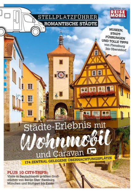 Stellplatzführer romantische Städte, Band 1: Städte-Erlebnis mit Wohnmobil und Caravan