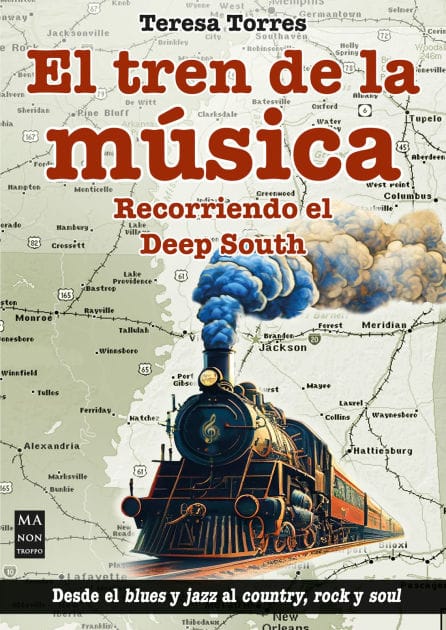 El Tren de la mï¿½sica / The Music Train: Recorriendo el deep south / Touring the Deep South