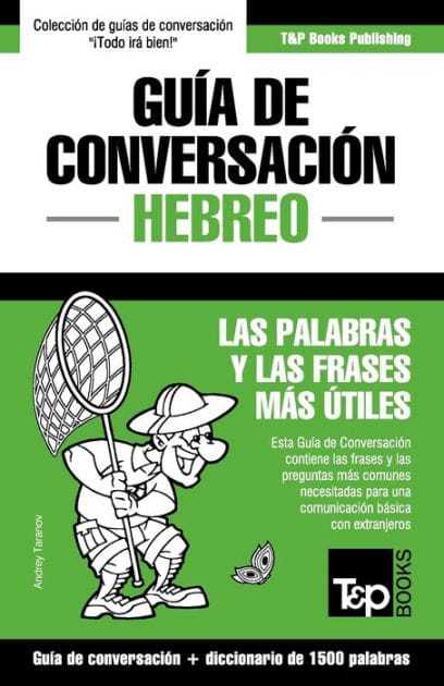 Guï¿½a de Conversaciï¿½n Espaï¿½ol-Hebreo y diccionario conciso de 1500 palabras