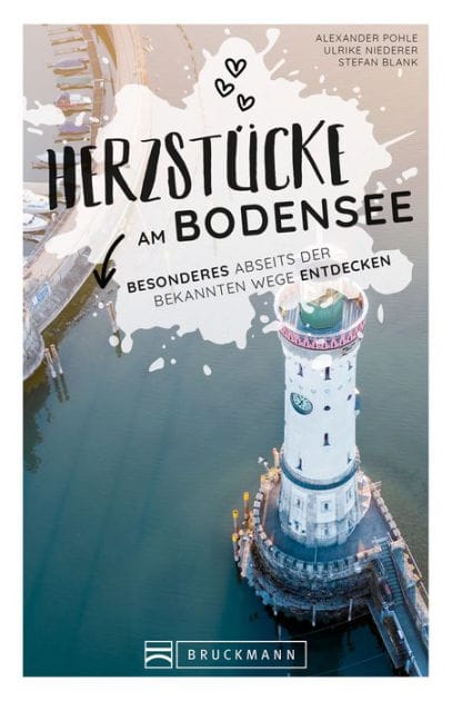Herzstücke am Bodensee: Besonderes abseits der bekannten Wege entdecken