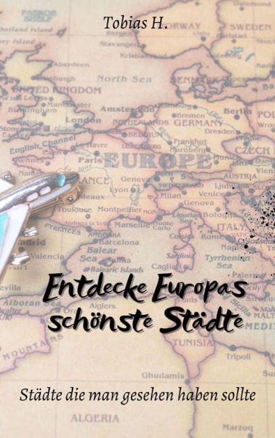 Entdecke Europas schönste Städte: Städte die man gesehen haben sollte