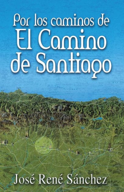 Por Los Caminos De El Camino De Santiago