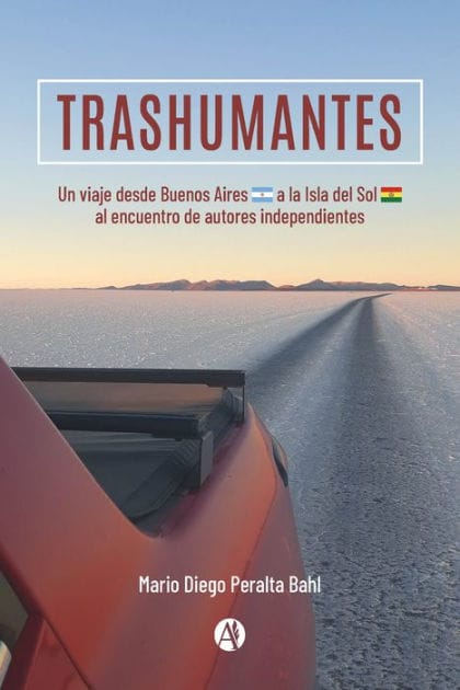 Trashumantes: Un viaje desde Buenos Aires a la Isla del Sol al encuentro de autores independientes