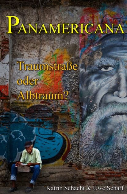 Panamericana: Traumstraße oder Albtraum?
