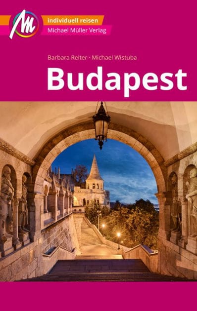 Budapest MM-City Reiseführer Michael Müller Verlag: Individuell reisen mit vielen praktischen Tipps