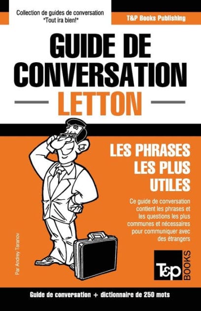 Guide de conversation Fran�ais-Letton et mini dictionnaire de 250 mots