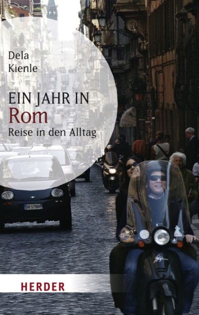Ein Jahr in Rom: Reise in den Alltag